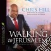 Walking to Jerusalem (CD Audiobook) libro in lingua di Hill Chris, Jakes T. D. (FRW)