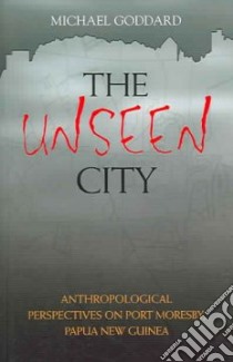 Unseen City libro in lingua di Goddard Michael