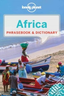Lonely Planet Africa Phrasebook & Dictionary libro in lingua di Lonely Planet Publications (COR)