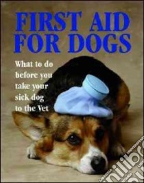 First Aid for Dogs libro in lingua di Wimpole Justin