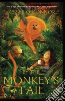 By the Monkey's Tail libro in lingua di O'connor Kerrie