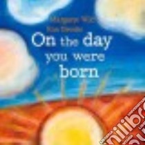 On the Day You Were Born libro in lingua di Wild Margaret, Brooks Ron (ILT)