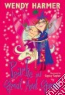 Pearlie and Great Aunt Garnet libro in lingua di Harmer Wendy, Taylor Gypsy (ILT)