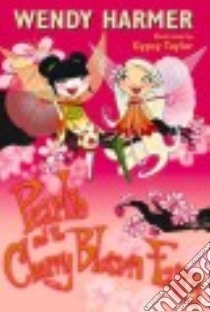 Pearlie and the Cherry Blossom Fairy libro in lingua di Harmer Wendy, Taylor Gypsy (ILT)