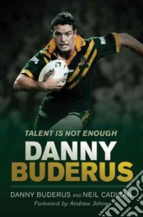 Talent Is Not Enough libro in lingua di Buderus Danny, Cadigan Neil