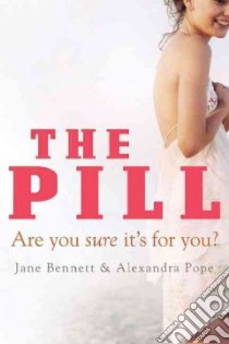 The Pill libro in lingua di Bennett Jane, Pope Alexandra
