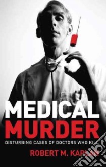 Medical Murder libro in lingua di Kaplan Robert M.