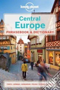 Lonely Planet Central Europe Phrasebook & Dictionary libro in lingua di Mathews Kate (EDT), O'Connor Mardi (EDT)