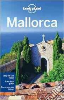Lonely Planet Regional Guide Mallorca libro in lingua di Ham Anthony