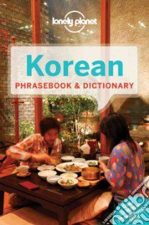 Lonely Planet Korean Phrasebook & Dictionary libro in lingua di Lonely Planet Publications (COR)