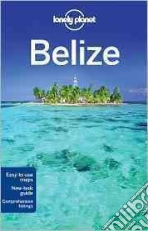 Lonely Planet Belize libro in lingua di Vorhees Mara