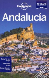 Lonely Planet Andalucia libro in lingua di Sainsbury Brendan, Noble John, Quintero Josephine, Schechter Daniel C.