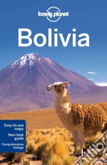 Lonely Planet Bolivia libro in lingua di Benchwick Greg, Smith Paul