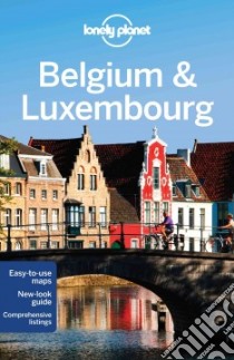 Lonely Planet Belgium & Luxembourg libro in lingua di Elliott Mark, Smith Helena