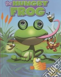 The Hungry Frog libro in lingua di Tovey Peter, Dunstan David (ILT)