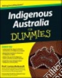 Indigenous Australia For Dummies libro in lingua di Behrendt Larissa, Fraser Malcolm (FRW)