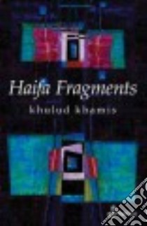 Haifa Fragments libro in lingua di Khamis Khulud