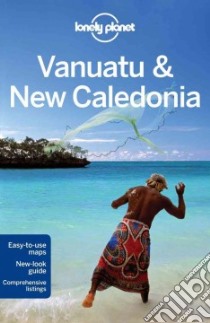 Lonely Planet Vanuatu & New Caledonia libro in lingua di D'Arcy Jayne