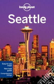 Lonely Planet Seattle libro in lingua di Sainsbury Brendan, Brash Celeste
