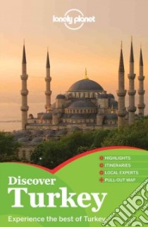 Lonely Planet Discover Turkey libro in lingua di Bainbridge James, Atkinson Brett, Deliso Chris, Fallon Steve, Gourlay Will