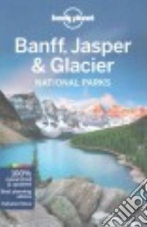 Lonely Planet Banff, Jasper & Glacier National Parks libro in lingua di Sainsbury Brendan, Grosberg Michael
