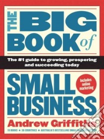 The Big Book of Small Business libro in lingua di Griffiths Andrew