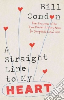 A Straight Line to My Heart libro in lingua di Condon Bill