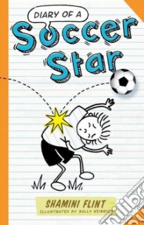 Diary of a Soccer Star libro in lingua di Flint Shamini, Heinrich Sally (ILT)