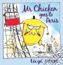 Mr Chicken Goes to Paris libro in lingua di Hobbs Leigh