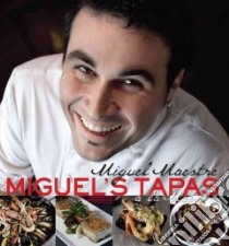 Miguel's Tapas libro in lingua di Miguel Maestre