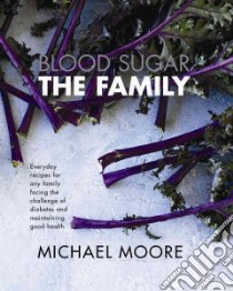Blood Sugar: the Family libro in lingua di Moore Michael