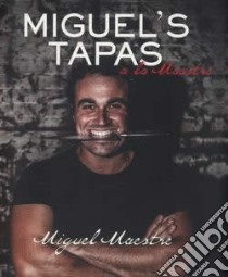 Miguel's Tapas libro in lingua di Maestre Miguel