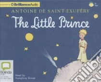 The Little Prince (CD Audiobook) libro in lingua di Saint-Exupery Antoine de, Bower Humphrey (NRT)