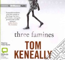 Three Famines (CD Audiobook) libro in lingua di Keneally Thomas, Byrne Peter (NRT)