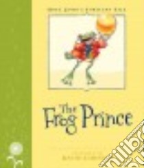 The Frog Prince libro in lingua di Brothers Grimm, Lamond Margrete (RTL), Thomson Russell (RTL), Cornish David (ILT)