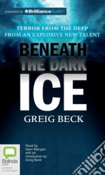 Beneath the Dark Ice (CD Audiobook) libro in lingua di Beck Greig, Mangan Sean (NRT)