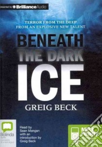 Beneath the Dark Ice (CD Audiobook) libro in lingua di Beck Greig, Mangan Sean (NRT)