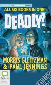Deadly! (CD Audiobook) libro in lingua di Gleitzman Morris, Jennings Paul, Greenslade Francis (NRT), Eccleston Melissa (NRT)