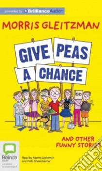 Give Peas a Chance (CD Audiobook) libro in lingua di Gleitzman Morris, Schoenheimer Ruther (NRT)