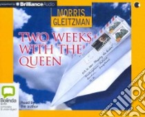 Two Weeks With the Queen (CD Audiobook) libro in lingua di Gleitzman Morris