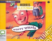 Worry Warts (CD Audiobook) libro in lingua di Gleitzman Morris