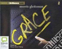Grace (CD Audiobook) libro in lingua di Gleitzman Morris, Fahey Mary-Anne (NRT)