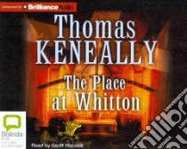 The Place at Whitton (CD Audiobook) libro in lingua di Keneally Thomas, Hiscock Geoff (NRT)