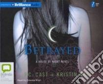 Betrayed (CD Audiobook) libro in lingua di Cast P. C., Cast Kristin, Wren Edwina (NRT)