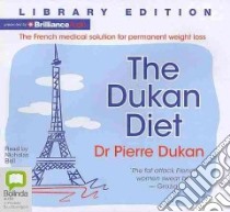 The Dukan Diet (CD Audiobook) libro in lingua di Dukan Pierre Dr., Bell Nicholas (NRT)