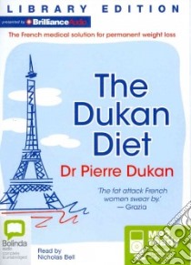 The Dukan Diet (CD Audiobook) libro in lingua di Dukan Pierre, Bell Nicholas (NRT)