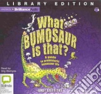 What Bumosaur Is That? (CD Audiobook) libro in lingua di Griffiths Andy, Wemyss Stig (NRT)
