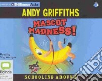 Mascot Madness! (CD Audiobook) libro in lingua di Griffiths Andy, Wemyss Stig (NRT)