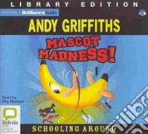 Mascot Madness (CD Audiobook) libro in lingua di Griffiths Andy, Wemyss Stig (NRT)