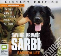 Saving Private Sarbi (CD Audiobook) libro in lingua di Lee Sandra, Byrne Peter (NRT)